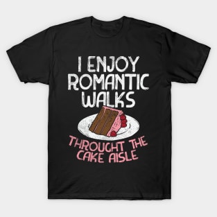 I Enjoy Romantic Walks Through The Cake Aisle T-Shirt